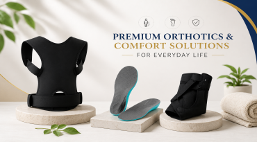 Premium Orthotics & Comfort Solutions for Everyday Life